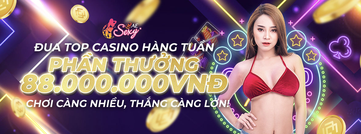 Đua Top Casino Sexy Hàng Tuần