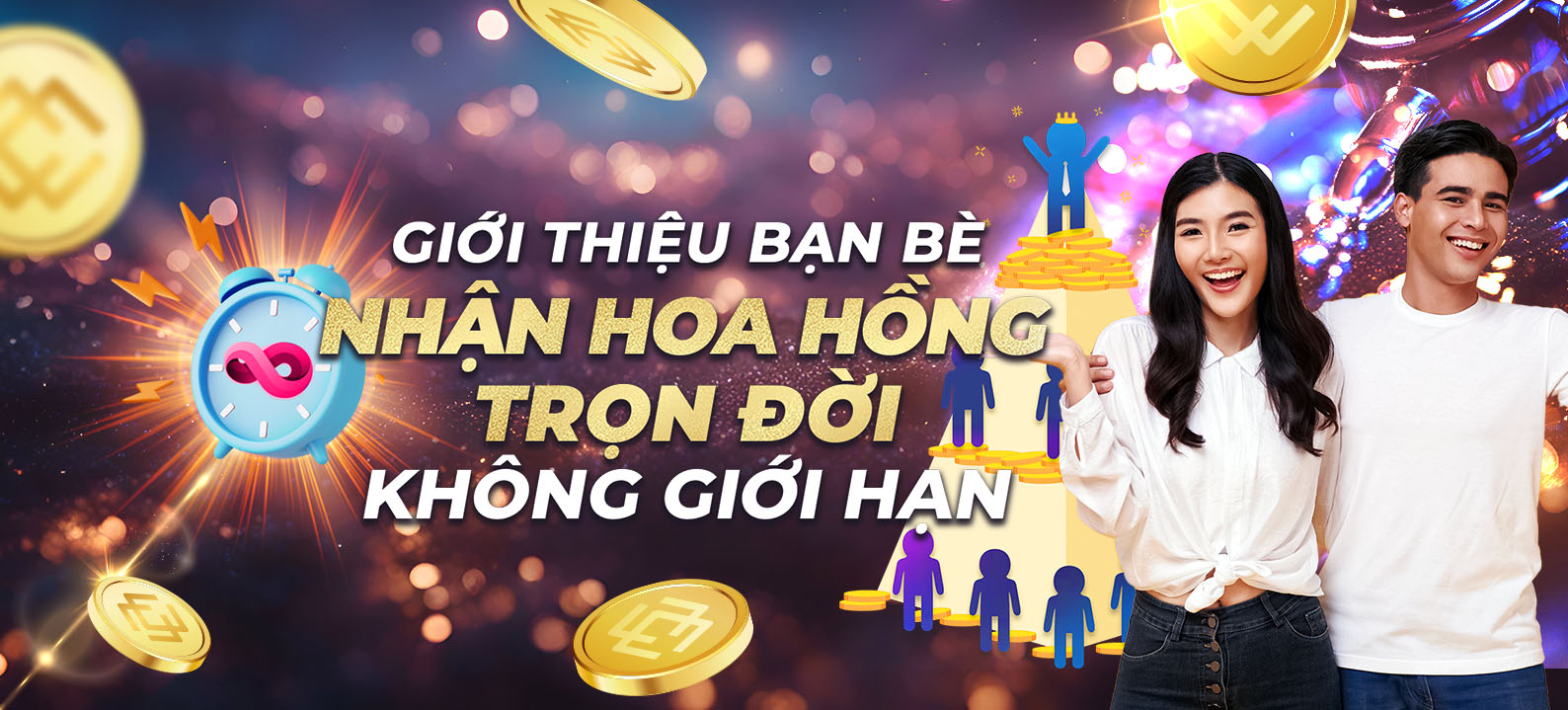 Giới thiệu một người bạn và nhận tiền thưởng trọn đời lên tới 0,15%!