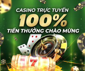 Gửi tiền lần đầu – Casino trực tuyến: thưởng 100% lên đến 500.000 VND